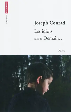 Les idiots. Demain... : récits