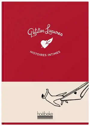 Petites luxures : histoires intimes
