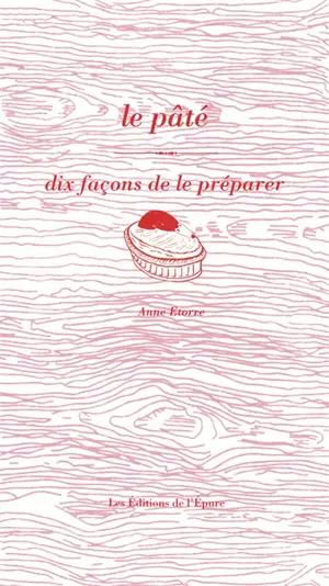 Le pâté : dix façons de le préparer