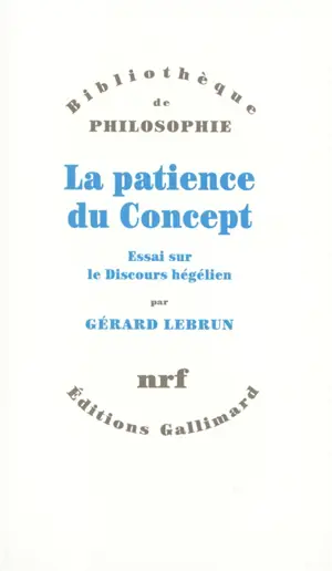 La Patience du concept. Essai sur le discours hégélien