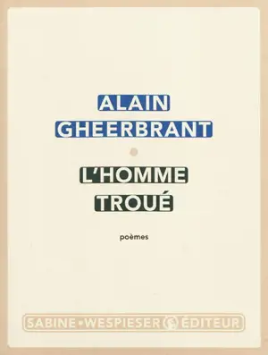 L'homme troué : poèmes