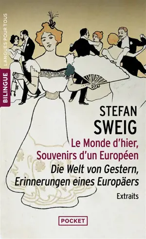 Le monde d'hier : souvenirs d'un Européen : extraits. Die Welt von Gestern, Erinnerungen eines Europäers