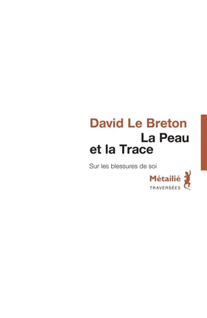LA PEAU ET LA TRACE SUR LES BLESSURES DE SOI