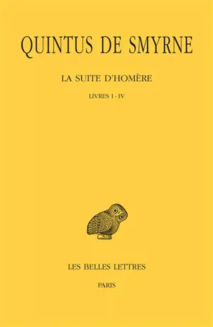 La suite d'Homère. Vol. 1. Livres I-IV