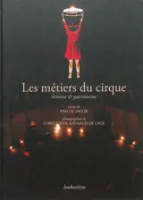 Les métiers du cirque : histoire & patrimoine
