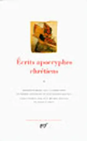Ecrits apocryphes chrétiens. Vol. 2