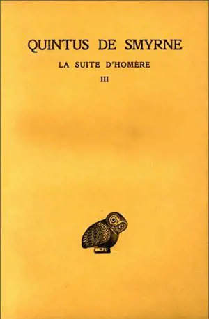 La suite d'Homère. Vol. 3. Livres 10-14