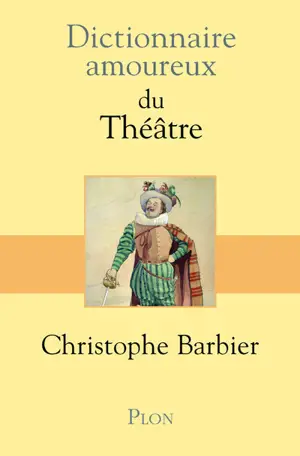 DICTIONNAIRE AMOUREUX DU THEATRE