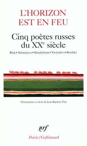 L'HORIZON EST EN FEU   -POESIE- CINQ POETES RUSSES DU XXEME SIECLE