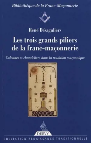 Les trois grands piliers de la franc-maçonnerie : colonnes et chandeliers dans la tradition maçonnique