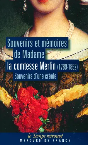 SOUVENIRS ET MEMOIRES DE MADAME LA COMTESSE MERLIN