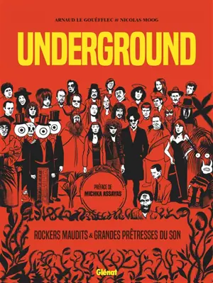 Underground. Rockers maudits & grandes prêtresses du son