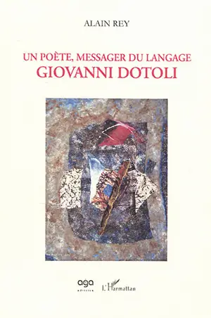 Un poète, messager du langage, Giovanni Dotoli