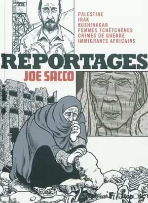 Reportages : Palestine, Irak, Kushinagar, femmes tchétchènes, crimes de guerre, immigrants africains
