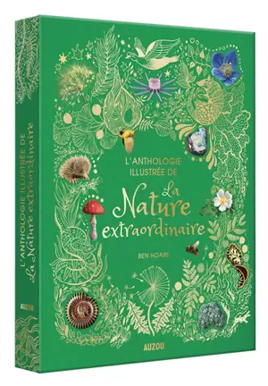 L'anthologie illustrée de la nature extraordinaire
