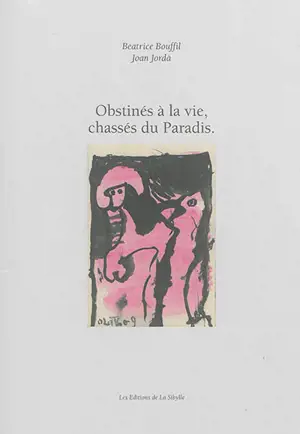 Obstinés à la vie, chassés du paradis