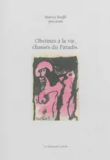 Obstinés à la vie, chassés du paradis