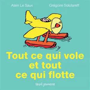 Tout ce qui vole et toute ce qui flotte