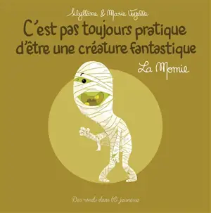 C'est pas toujours pratique d'être une créature fantastique. La momie