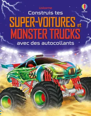 Construis tes super-voitures et monster trucks avec des autocollants : Volume combiné : Dès 5 ans