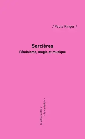 Sorcières : féminisme, magie et musique