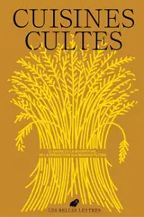 Bulletin des Belles lettres, n° 5. Cuisines cultes : le sacre de la nourriture, de la préhistoire aux mondes futurs