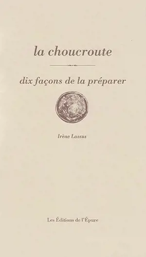 La choucroute : dix façons de la préparer