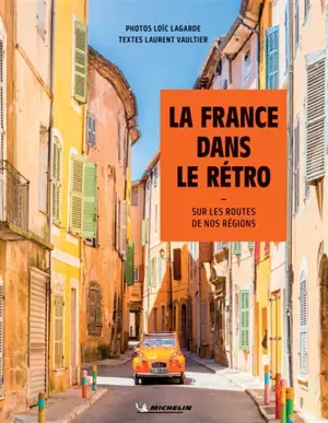 La France dans le rétro : sur les routes de nos régions