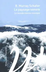 Le paysage sonore : le monde comme musique