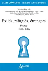 Exilés, réfugiés, étrangers : France : 1848-1986