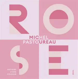 Rose : histoire d'une couleur