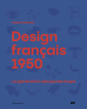Design français 1950 : la génération des jeunes loups
