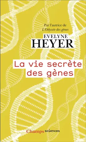 La vie secrète des gènes
