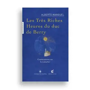 Les très riches heures du duc de Berry : commentaires sur le calendrier