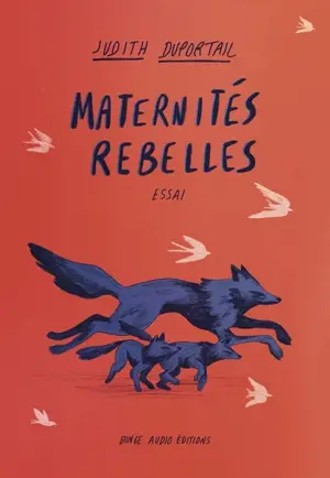 Maternités rebelles : essai