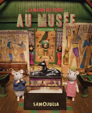 La maison des souris. Au musée : Sam & Julia