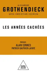 Les années cachées : vie intérieure, créativité, connaissance scientifique, écologie radicale : correspondance 1975-1989