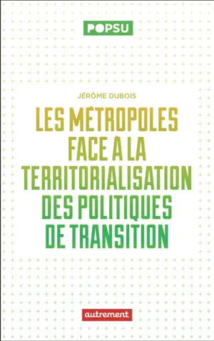 La territorialisation des politiques publiques de la transition environnementale : de la capacité des jeunes métropoles à répondre aux enjeux écologiques