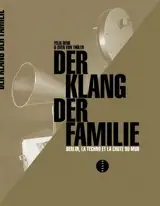 Der Klang der Familie : Berlin, la techno et la chute du mur