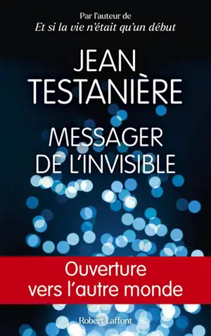 Messager de l'invisible : ouverture vers l'autre monde