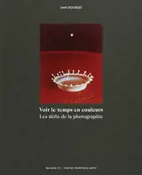 Voir le temps en couleurs : les défis de la photographie