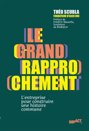 Le grand rapprochement : l'entreprise pour construire une histoire commune