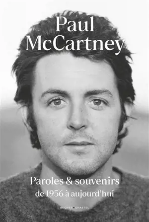 Paul McCartney : paroles & souvenirs : de 1956 à aujourd'hui