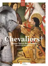 Chevaliers : Moyen Age et Renaissance : histoire et imaginaires