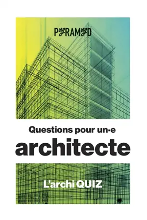 Questions pour un.e architecte : l'archi quiz
