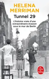 Tunnel 29 : amour, espionnage et trahison : l'histoire vraie d'une extraordinaire évasion sous le mur de Berlin