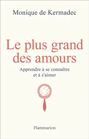 Le plus grand des amours : apprendre à se connaître et à s'aimer