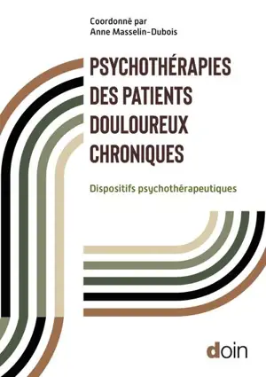 Psychothérapies des patients douloureux chroniques : approche pluriprofessionnelle et dispositifs thérapeutiques