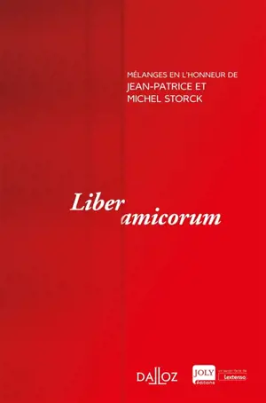 Liber amicorum : mélanges en l'honneur de Jean-Patrice et Michel Storck