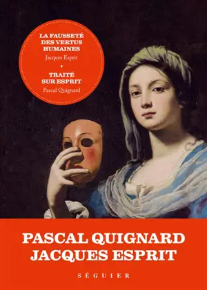 La fausseté des vertus humaines. Traité sur Esprit